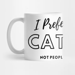 I Prefer Cats Not People Mug